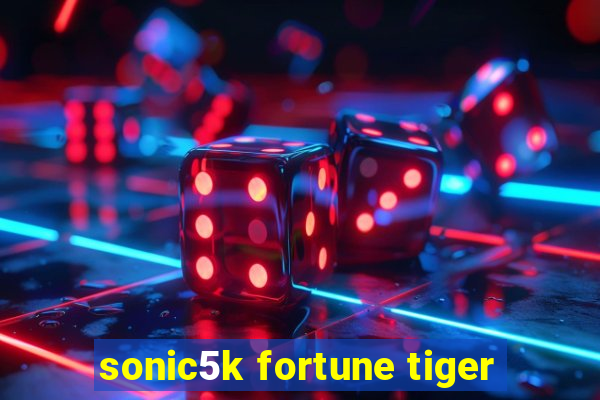 sonic5k fortune tiger